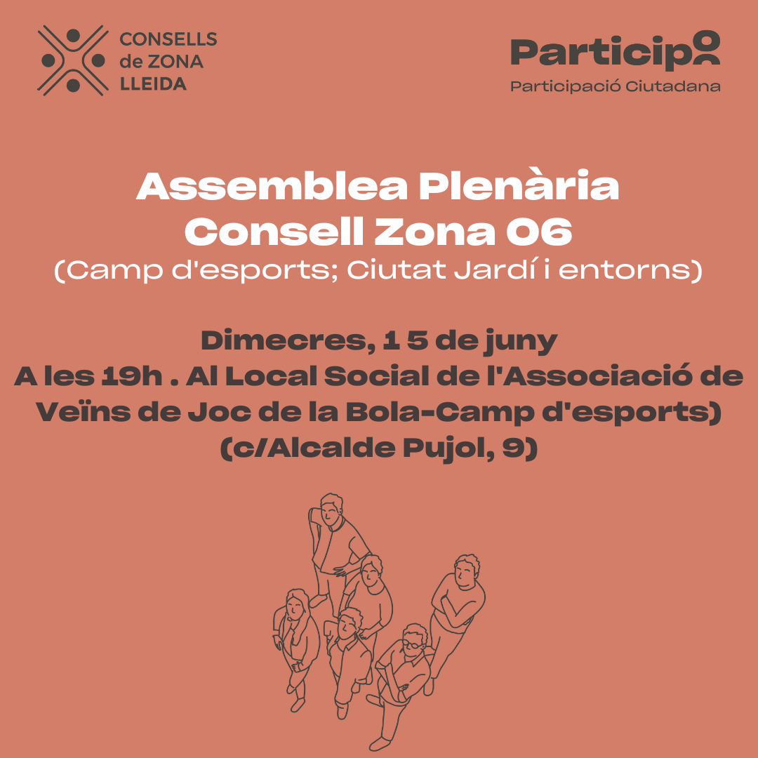 CONVOCATÒRIA DE L’ASSEMBLEA PLENÀRIA DEL CONSELL DE ZONA 06 (CAMP D'ESPORTS; CIUTAT JARDÍ I ENTORNS)