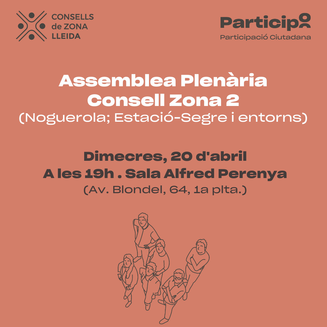 CONVOCATÒRIA DE L’ASSEMBLEA PLENÀRIA DEL CONSELL DE ZONA 02 (NOGUEROLA; ESTACIÓ-SEGRE I ENTORNS)